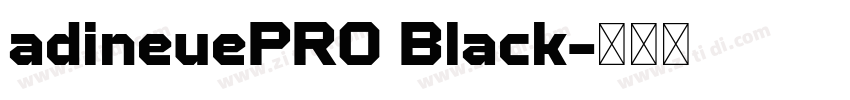 adineuePRO Black字体转换